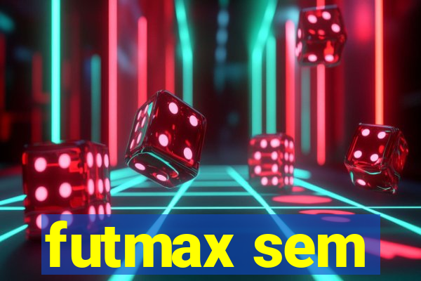 futmax sem
